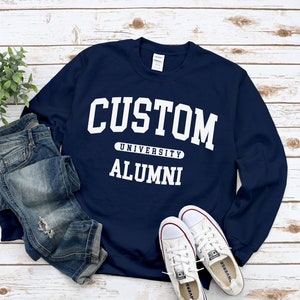 Custom University Alumni Sweatshirt Customized Alumni Sweater, Comfort, gift, graduation gift, S-3XL standard USA size men&#39;s women&#39;s unisex