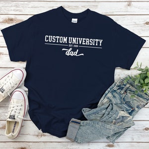 Custom University Shirt, Proud Dad University Tshirt, Personalized Gift Mom Dad Daughter Tee