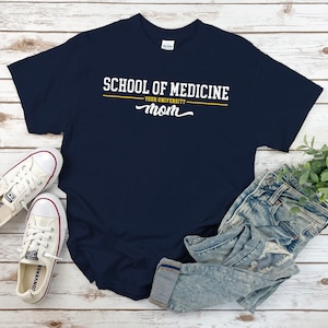 School of Medicine Mom T-Shirt: Custom University Gift Tee