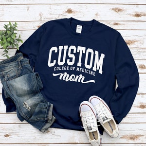 Custom College of Medicine Mom Sweatshirt: Cozy University Mom Gift
