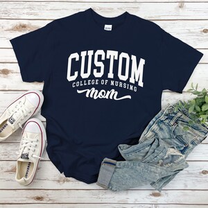 Custom College of Nursing Mom T-Shirt: Proud University Mom Gift