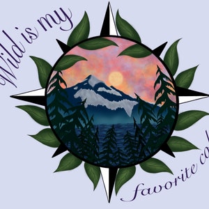 Digital Inspirational Quote “Wild is my favorite color”, Digital Art, Mount Hood, Mt. Hood Digital Art,Pacific Northwest Art,PNW Digital Art