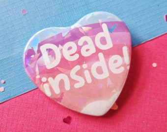 Dead Inside Button Badge