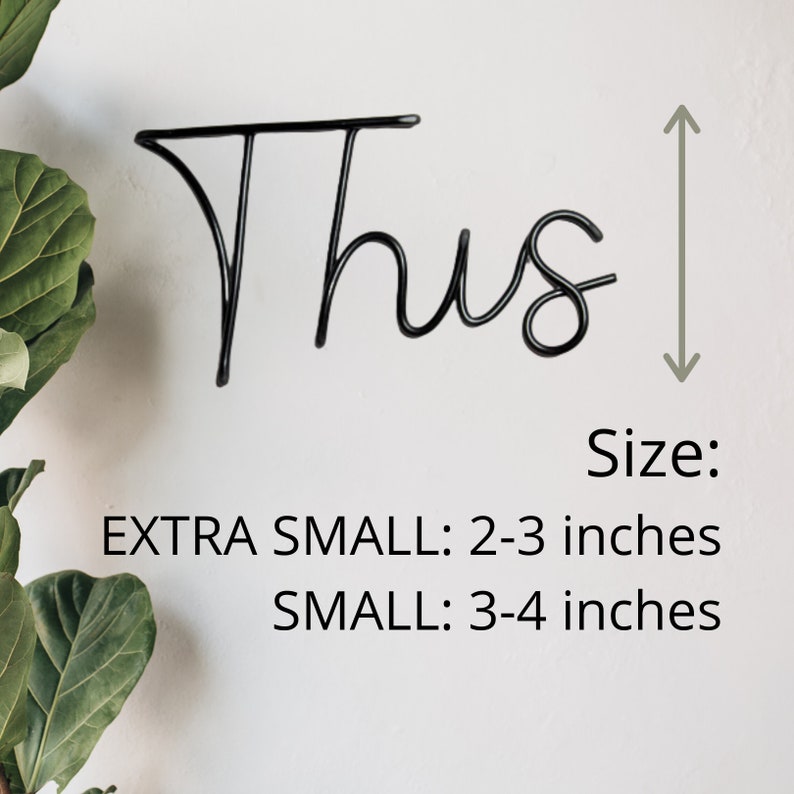 May include: Black metal word art that says "Thus" in a cursive font. The word art is shown in two sizes: extra small (2-3 inches) and small (3-4 inches).