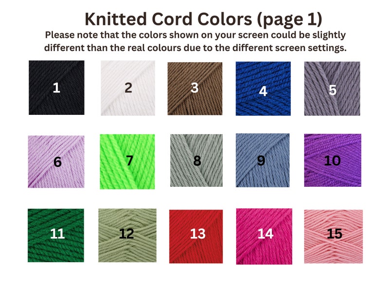 May include: Knitted cord colors chart with 15 different colors, numbered 1 through 15. The colors are black, white, brown, blue, gray, lavender, green, light gray, dark gray, purple, green, khaki, red, pink, and light pink.