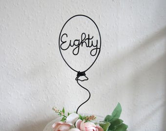 Custom Wire Number Balloon Cake Topper wire, Eighty 80th Birthday cake topper Party Decoration or any number balloon cake topper