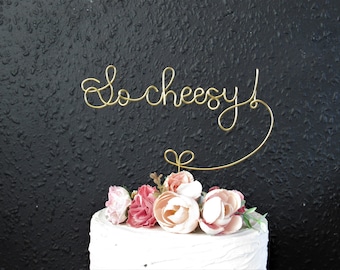 So cheesy cake topper wire funny wedding cake Topper wedding decor, So cheesy engagement cake topper decor for cheese cake topper decoration