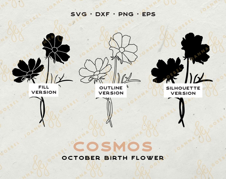 May include: A digital design featuring three versions of cosmos flowers: filled, outline, and silhouette. The text includes "SVG, DXF, PNG, EPS" and "COSMOS OCTOBER BIRTH FLOWER". The design is in black and white, suitable for various crafting projects.