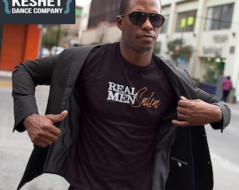 Real Men Salsa Dance Shirt: Latino Dancewear Gift