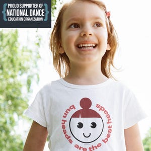 Bun Heads Are The Best Heads - Kid&#39;s shirt, dance top, ballet top, ballerina, girls dance