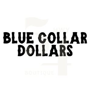 Blue Collar Dollars Decal