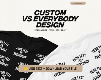 Custom "vs Everybody" Design – Personalized Text, Digital File