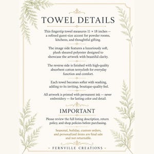 May include: A rectangular informational graphic titled TOWEL DETAILS with a fern border. It states the fingertip towel measures 11 by 18 inches, features sheared polyester on one side and cotton terrycloth on the reverse, and uses permanent ink.