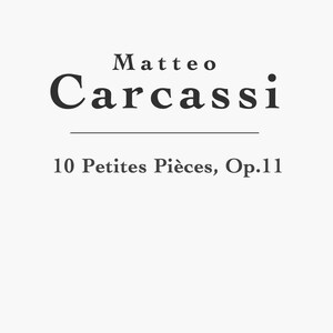 10 Petites Pièces, Op.11 by Carcassi (PDF)