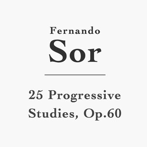 25 Progressive Studies, Op.60 by Fernando Sor (PDF)