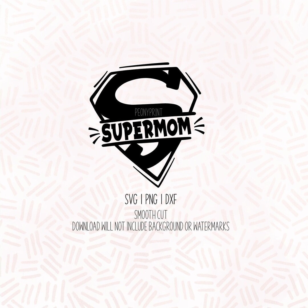 Supermom Svg Png Dxf Mother Svg Mom Svg Mother Day Svg - Etsy