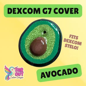 May include: A Dexcom G7 cover shaped like an avocado with a black outer border, a textured light green center, and a raised brown pit. The text reads DEXCOM G7 COVER, FITS DEXCOM STELO!, and AVOCADO. A logo with a colorful bird and the text FAR OUT Custom Designs is visible.