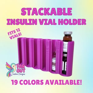 May include: A magenta stackable insulin vial holder with the text "STACKABLE INSULIN VIAL HOLDER" and "FITS 12 VIALS!". The holder contains two insulin vials. The text "19 COLORS AVAILABLE!" is also visible.