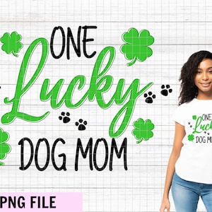 One Lucky Dog Mom, PNG
