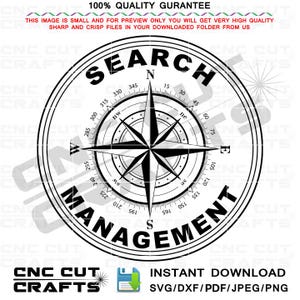 May include: Black and white compass design with the words "SEARCH" and "MANAGEMENT" in a circular layout. The compass rose points north, east, south, and west. Includes the text "CNC CUT CRAFTS" and "INSTANT DOWNLOAD SVG/DXF/PDF/JPEG/PNG".