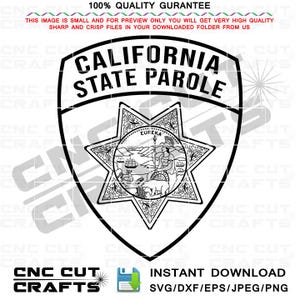 May include: Black and white California State Parole badge design. The badge features the words "California State Parole" and a central star emblem with the word "Eureka" and a detailed illustration. The design is for instant download in SVG, DXF, EPS, JPEG, and PNG formats.