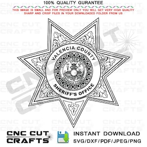 May include: Black and white Sheriff's Office badge from Valencia County, New Mexico. The badge is star-shaped with intricate details, including the state seal and text. The image includes the text "100% Quality Guarantee" and "Instant Download".
