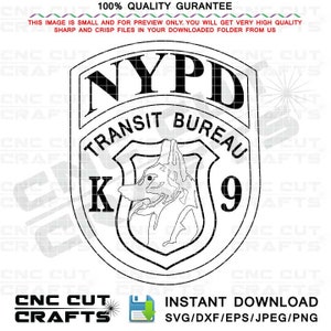 May include: Black and white NYPD Transit Bureau K-9 badge design. The badge features the text "NYPD" at the top, "Transit Bureau" in a curved font, and a K-9 dog illustration. The number "9" is also present. The image includes the text "CNC CUT CRAFTS" and "INSTANT DOWNLOAD SVG/DXF/EPS/JPEG/PNG".