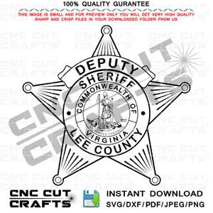 May include: Black and white Deputy Sheriff badge design. The badge is star-shaped with the words "Deputy Sheriff" at the top and "Lee County Virginia" at the bottom. The image includes the text "CNC CUT CRAFTS" and "INSTANT DOWNLOAD SVG/DXF/PDF/JPEG/PNG".