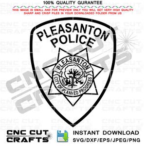 May include: Black and white Pleasanton Police badge design. The badge features the words "Pleasanton Police" above a star-shaped emblem with the words "City of Planned Progress". The image also includes the text "CNC Cut Crafts" and "Instant Download SVG/DXF/EPS/JPEG/PNG".