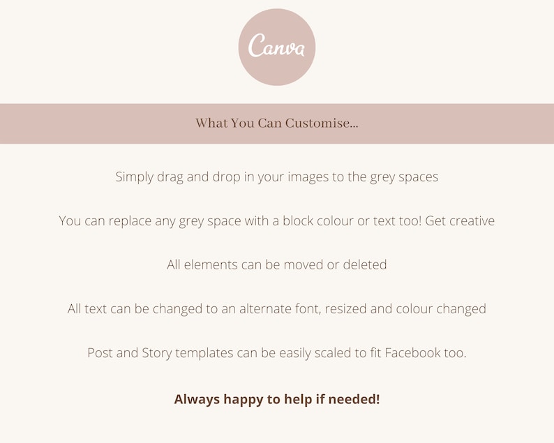 May include: Canva logo with the text "What You Can Customize..." and instructions on how to customize templates. The text says to drag and drop images into grey spaces, replace grey spaces with colors or text, move or delete elements, change fonts, resize and change colors of text, and scale templates to fit Facebook.