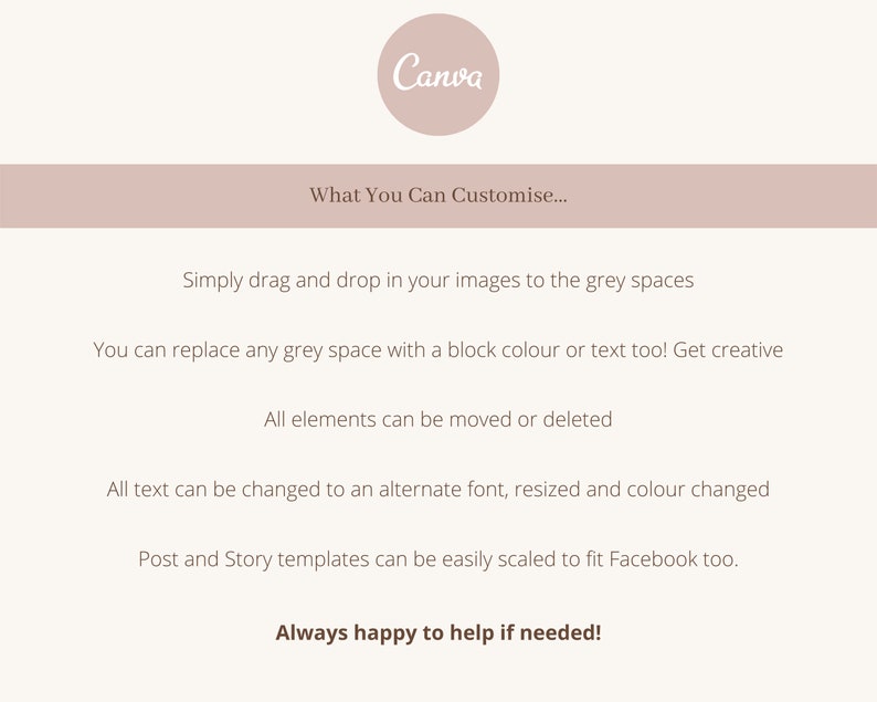 May include: Canva logo with the text "What You Can Customize..." and instructions on how to customize templates. The text says to drag and drop images into grey spaces, replace grey spaces with colors or text, move or delete elements, change fonts, resize and change colors of text, and scale templates to fit Facebook.