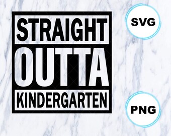 Free Free 227 Straight Outta Kindergarten Svg Free SVG PNG EPS DXF File