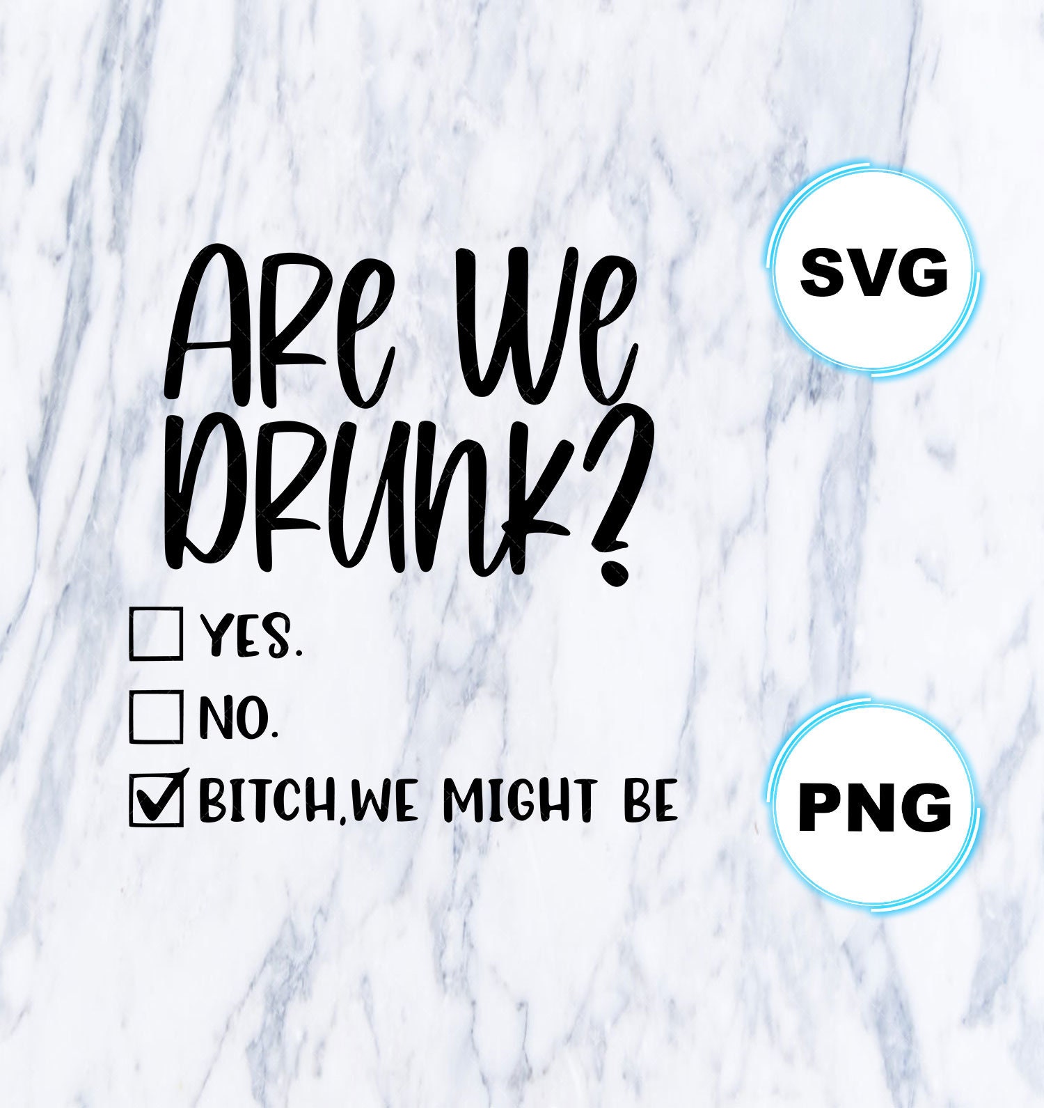 Are We Drunk Bitch We Might Be SVG, PNG, Bachelorette party shirts Sv…