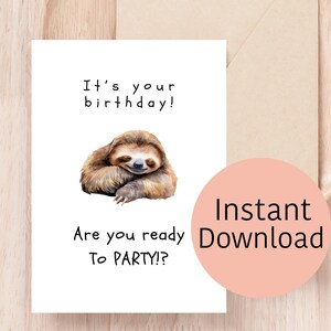Sloth Birthday Card - Sleepy Sloth Ready to Party? - Printable Birthday Card, Instant Download, with envelope template.