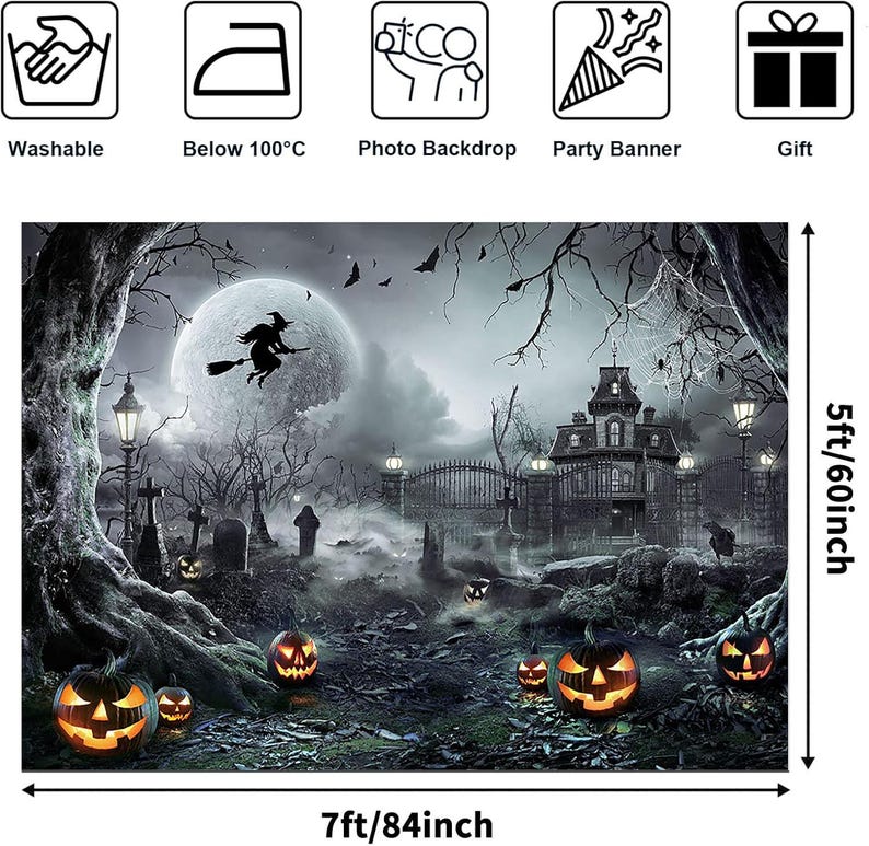 May include: Halloween-themed photo backdrop featuring a spooky scene with a full moon, witch, haunted house, and jack-o'-lanterns. The backdrop measures 7ft/84 inches wide and 5ft/60 inches high. Includes icons for washable, low heat, and party banner.