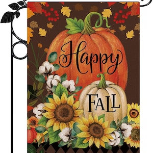 May include: A rectangular garden flag featuring a large orange pumpkin and a smaller cream-colored pumpkin, accented with yellow sunflowers, white cotton bolls, and autumn leaves on a brown background. The text Happy FALL is printed in black.