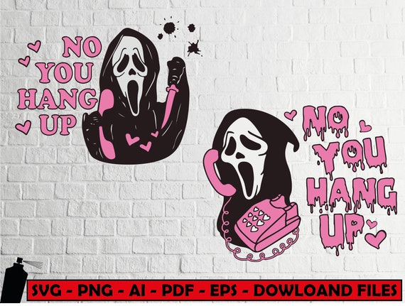 No you hang up , No you hang up Svg png. Funny Horror Scream svg. Horror Movie Halloween png.