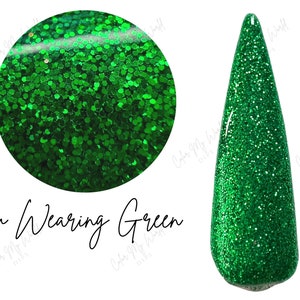 I’M WEARING GREEN-st. Patrick’s nail dip, glitter dip powder,  glitter nail dip, dip powder, nail dip powder, dip powder nails, nail dips