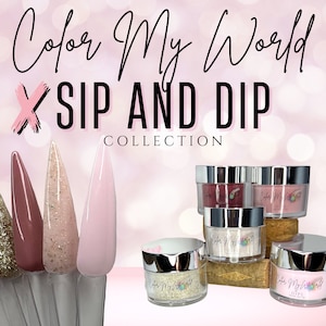 SIP AND DIP Collection- dip powder collection, dip powder, nail dip, nail dip powder, dip powder nails, nail dip, dip powder