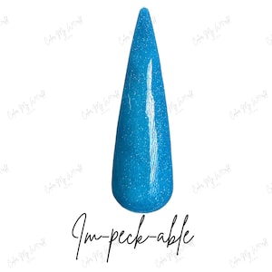 IM-PECK-ABLE-blue dip powder, blue shimmer  nail dip, dip powder, nail dip powder, dip powder nails, nail dips,