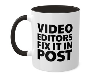 Video Editors Colorful Coffee Mug, 11oz, Video Editors Fix It In Post, Videographer, Film Maker, Final Cut, Premiere, Photographer, camera