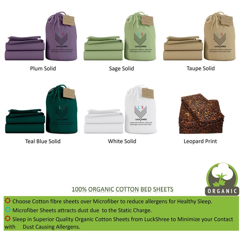 May include: Six different sets of organic cotton bed sheets in various colors and patterns, including plum, sage, taupe, teal blue, white, and leopard print. The sheets are made with 100% organic cotton and are designed to be hypoallergenic and comfortable. The image also includes the text "100% ORGANIC COTTON BED SHEETS" and a logo with the word "ORGANIC".