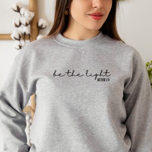 Be The Light Matthew 5:14 Sweatshirt, Geschenk für Christian