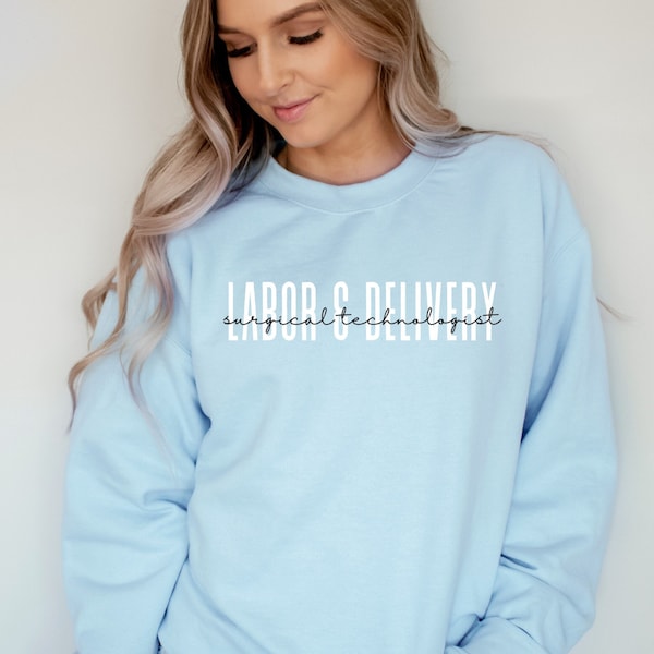 Labor & Delivery Surgical Technologist Sweatshirt, Gift for LDST