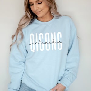 Qigong Instructor Sweatshirt, Gift for Qi Gong Student,