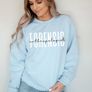 Forensic Anthropologist Sweatshirt, Gift for Student,