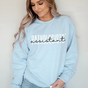 Pathologists&#39; Assistant Sweatshirt