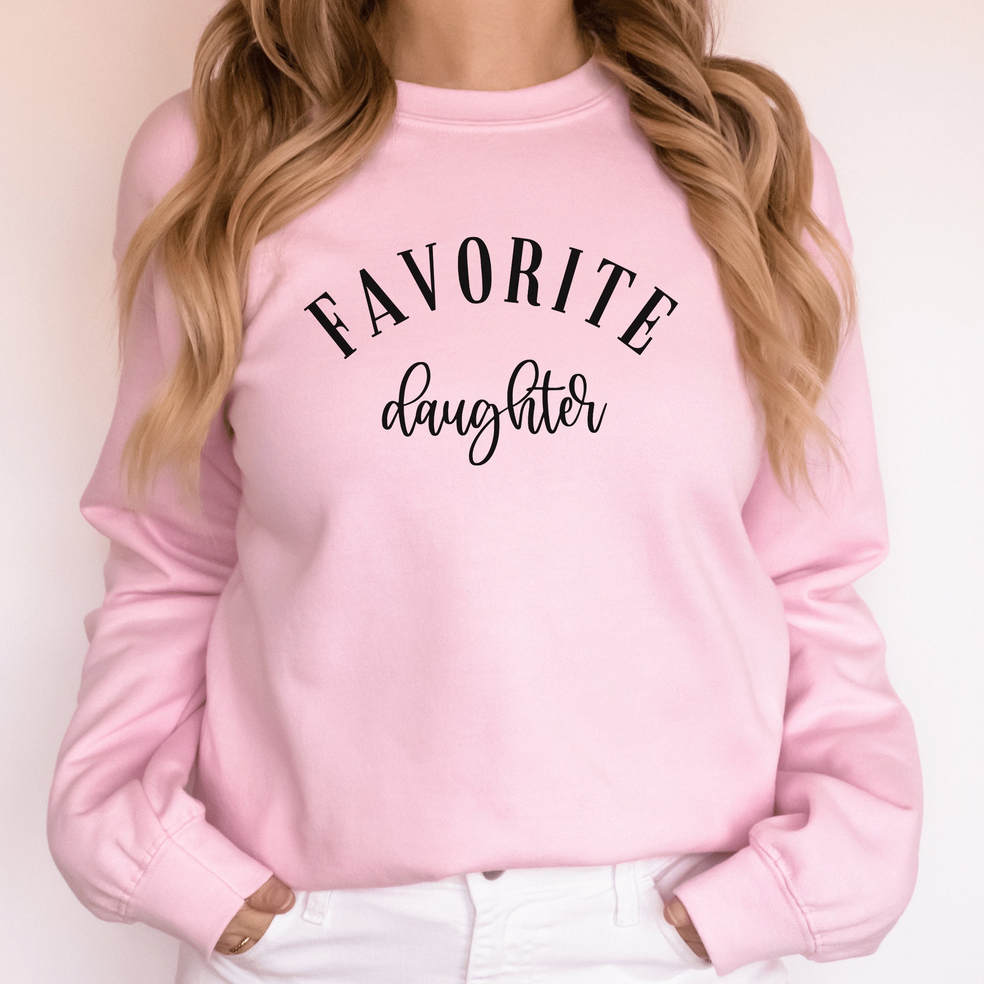Favorite Daughter Sweatshirt Cute Gift for Daughter Etsy