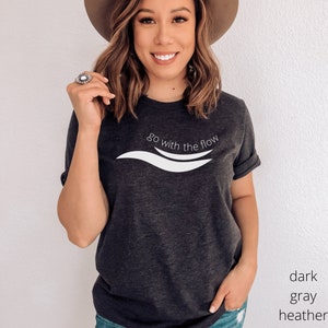 Go With The Flow Shirt,