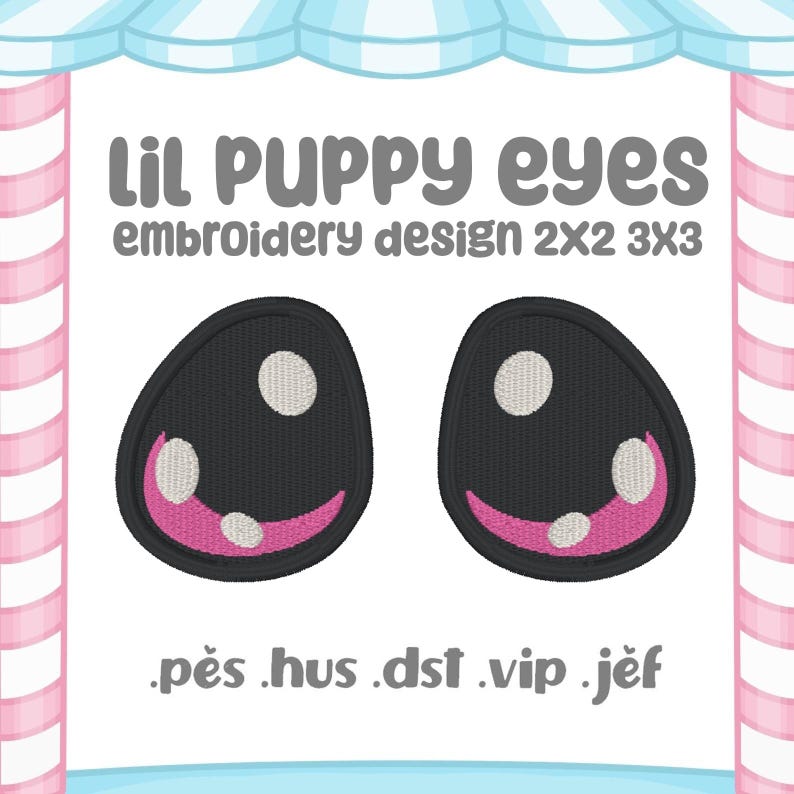 May include: Black embroidered puppy eyes design with white highlights and pink accents. The text "lil puppy eyes embroidery design 2x2 3x3" is displayed above the eyes. Below the eyes are the file types .pes .hus .dst .vip .jef.